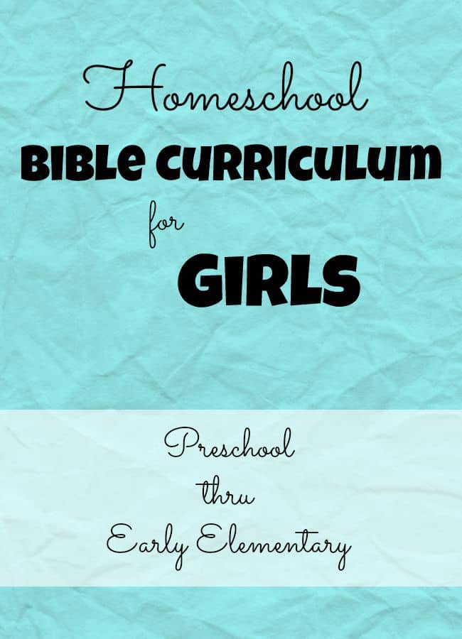 Homeschool Bible Curriculum for preschool and early elementary girls