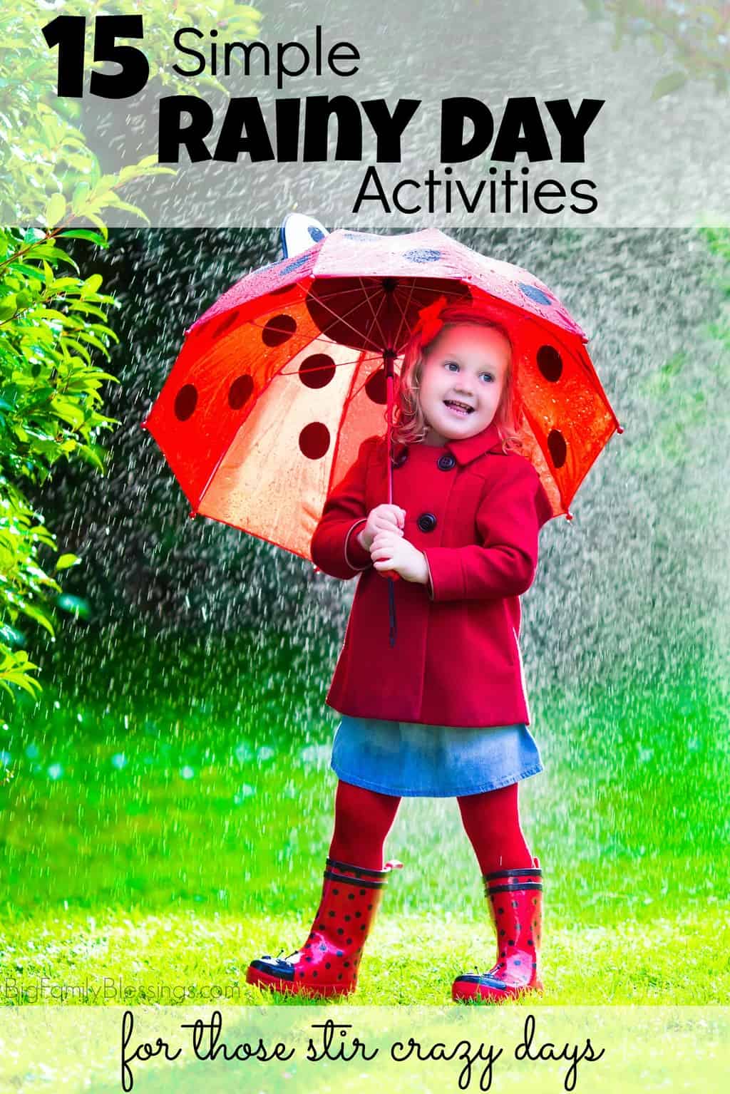 15 Simple Rainy Day Activities. (Mostly) no mess ideas for rainy days. Cooped up kids driving you crazy? Here are 15 ideas that don't take much effort from Mom that will keep the kids happily occupied all afternoon!