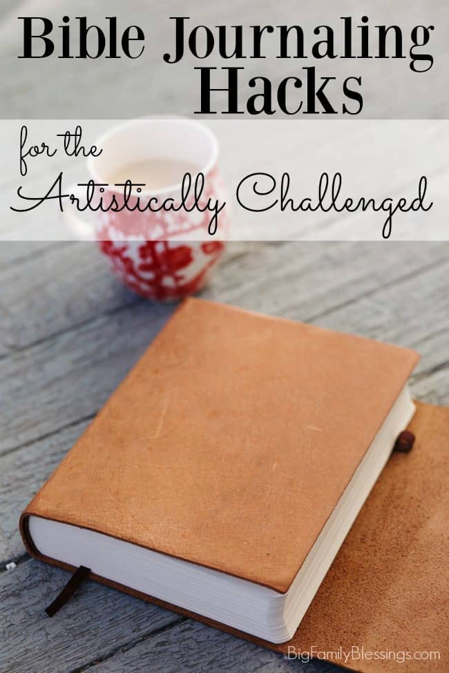 Bible Journaling Hacks for the Artistically Challenged. Great tips and tricks for making the most of your Bible Journal even if you aren't an artist.