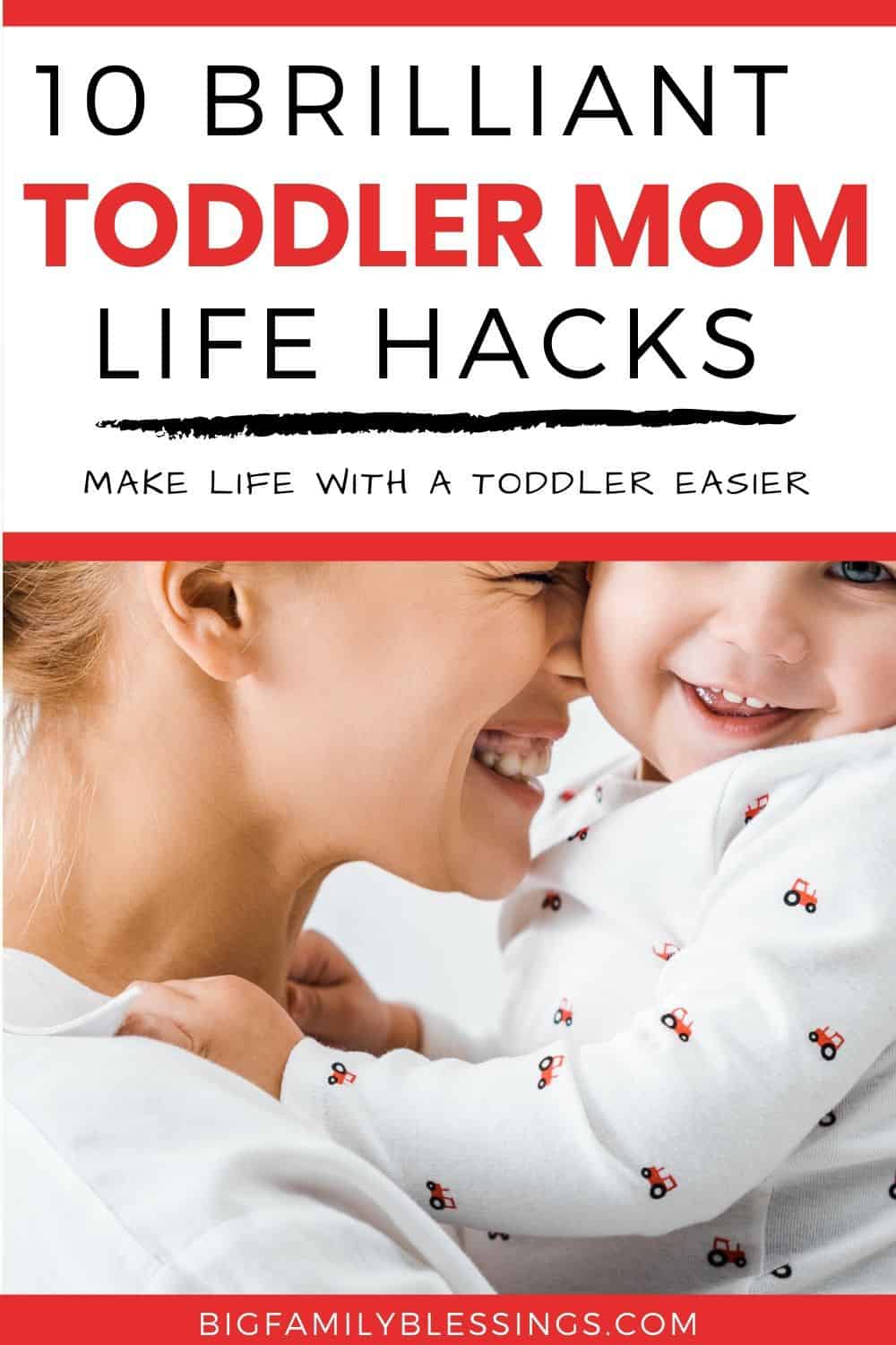 10 Brilliant Mom Hacks to Simplify Life with a Toddler - Big Family ...