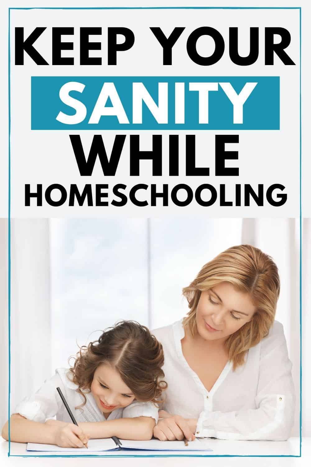 How to Keep Your Sanity While Homeschooling - Big Family Blessings