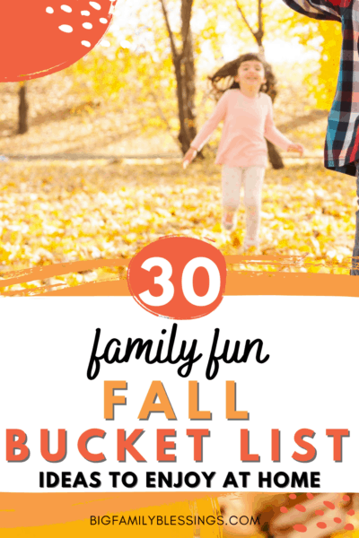 30 Ideas for Your Fall Fun at Home Bucket List - Big Family Blessings